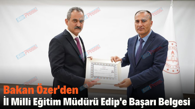 Bakan Özer’den İl Milli Eğitim Müdürü Edip’e Başarı Belgesi