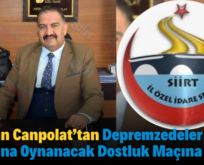 Başkan Canpolat’tan Depremzedeler Yararına Oynanacak Dostluk Maçına Davet