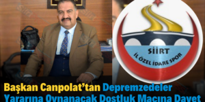 Başkan Canpolat’tan Depremzedeler Yararına Oynanacak Dostluk Maçına Davet