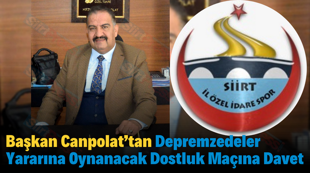 Başkan Canpolat’tan Depremzedeler Yararına Oynanacak Dostluk Maçına Davet