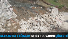 BAYKAN’DA YAĞIŞLAR İSTİNAT DUVARINI ÇÖKERTTİ