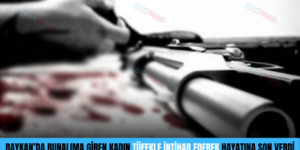 BAYKAN’DA BUNALIMA GİREN KADIN TÜFEKLE İNTİHAR EDEREK HAYATINA SON VERDİ