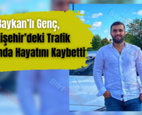 Baykan’lı Genç, Eskişehir’deki Trafik Kazasında Hayatını Kaybetti