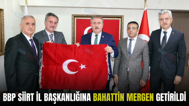 BBP SİİRT İL BAŞKANLIĞINA BAHATTİN MERGEN GETİRİLDİ