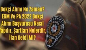 Bekçi Alımı Ne Zaman? EGM Ve PA 2022 Bekçi Alımı Başvurusu Nasıl Yapılır, Şartları Nelerdir, İlan Geldi Mi?