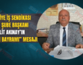 BELEDİYE İŞ SENDİKASI SİİRT ŞUBE BAŞKANI HALİT AKINAY’IN “KURBAN BAYRAMI” MESAJI