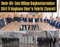 Bem-Bir-Sen Bölge Başkanlarından Siirt İl Başkanı Eker’e Tebrik Ziyareti