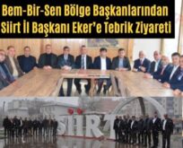 Bem-Bir-Sen Bölge Başkanlarından Siirt İl Başkanı Eker’e Tebrik Ziyareti