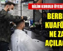 BERBER VE KUAFÖRLER NE ZAMAN AÇILACAK? BİLİM KURULU ÜYESİ AÇIKLADI