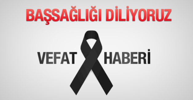 VEFAT VE BAŞSAĞLIĞI…