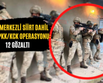 BİTLİS MERKEZLİ SİİRT DAHİL 6 İLDE PKK/KCK OPERASYONU: 12 GÖZALTI