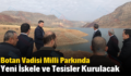 Botan Vadisi Milli Parkında Yeni İskele ve Tesisler Kurulacak