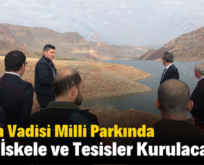 Botan Vadisi Milli Parkında Yeni İskele ve Tesisler Kurulacak