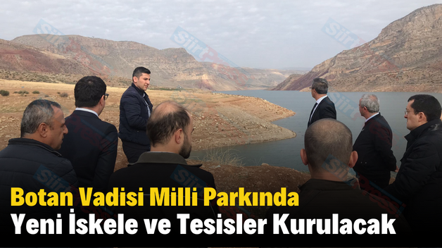 Botan Vadisi Milli Parkında Yeni İskele ve Tesisler Kurulacak