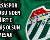 BURSASPOR KULÜBÜ’NDEN SİİRT’E GEÇMİŞ OLSUN MESAJI