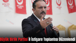 Büyük Birlik Partisi İl İstişare Toplantısı Düzenlendi