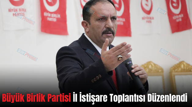 Büyük Birlik Partisi İl İstişare Toplantısı Düzenlendi