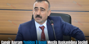 Cangir Bayram Yeniden İl Genel Meclis Başkanlığına Seçildi