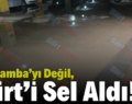 Çarşamba’yı Değil, Siirt’i Sel Aldı!..