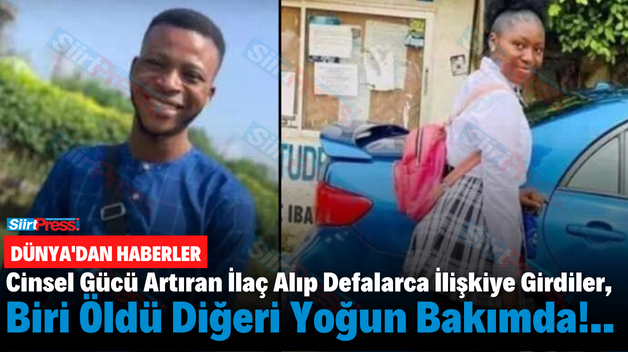 Cinsel Gücü Artıran İlaç Alıp Defalarca İlişkiye Girdiler, Biri Öldü Diğeri Yoğun Bakımda!..