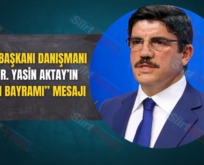 CUMHURBAŞKANI DANIŞMANI PROF.DR. YASİN AKTAY’IN “KURBAN BAYRAMI” MESAJI