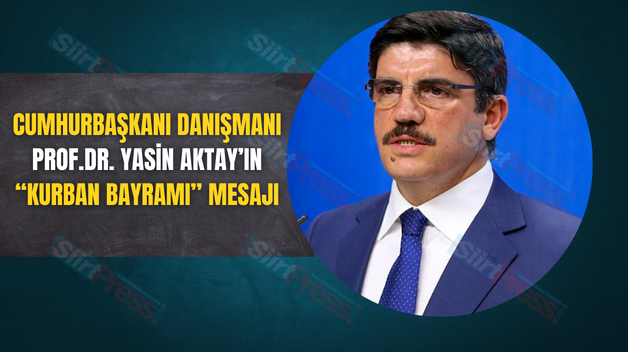 CUMHURBAŞKANI DANIŞMANI PROF.DR. YASİN AKTAY’IN “KURBAN BAYRAMI” MESAJI