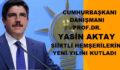 CUMHURBAŞKANI DANIŞMANI PROF.DR. YASİN AKTAY SİİRTLİ HEMŞEHRİLERİN YENİ YILINI KUTLADI