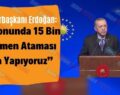 Cumhurbaşkanı Erdoğan: “Ay Sonunda 15 Bin Öğretmen Ataması Daha Yapıyoruz”