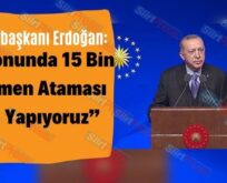 Cumhurbaşkanı Erdoğan: “Ay Sonunda 15 Bin Öğretmen Ataması Daha Yapıyoruz”