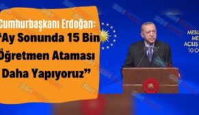 Cumhurbaşkanı Erdoğan: “Ay Sonunda 15 Bin Öğretmen Ataması Daha Yapıyoruz”