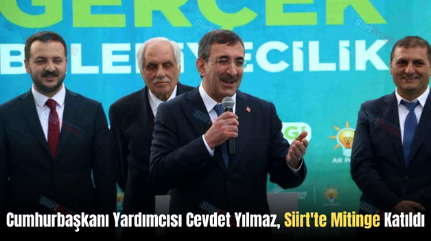 Cumhurbaşkanı Yardımcısı Cevdet Yılmaz, Siirt’te Mitinge Katıldı