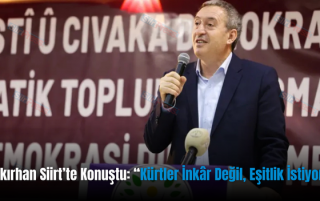 Bakırhan Siirt’te Konuştu: “Kürtler İnkâr Değil, Eşitlik İstiyor”