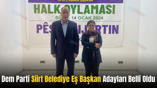 Dem Parti Siirt Belediye Eş Başkan Adayları Belli Oldu