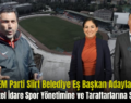 DEM Parti Siirt Belediye Eş Başkan Adayları, Siirt İl Özel İdare Spor Yönetimine ve Taraftarlarına Seslendi!