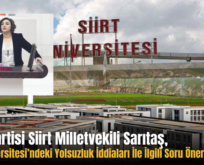 DEM Partisi Siirt Milletvekili Sarıtaş, Siirt Üniversitesi’ndeki Yolsuzluk İddiaları İle İlgili Soru Önergesi Verdi!