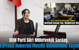 DEM Parti Siirt Milletvekili Sarıtaş, SiirtPress Haberini Meclis Gündemine Taşıdı!..