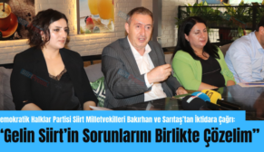 Demokratik Halklar Partisi Siirt Milletvekilleri Bakırhan ve Sarıtaş’tan İktidara Çağrı: “Gelin Siirt’in Sorunlarını Birlikte Çözelim”