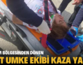 DEPREM BÖLGESİNDEN DÖNEN SİİRT UMKE EKİBİ KAZA YAPTI