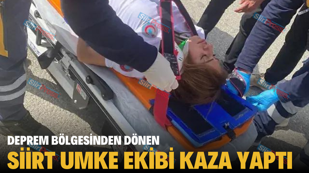 DEPREM BÖLGESİNDEN DÖNEN SİİRT UMKE EKİBİ KAZA YAPTI