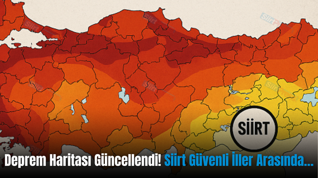 Deprem Haritası Güncellendi! Siirt Güvenli İller Arasında…
