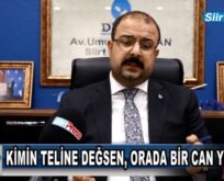 “KİMİN TELİNE DEĞSEN, ORADA BİR CAN YANMIŞ!..”