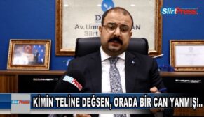 “KİMİN TELİNE DEĞSEN, ORADA BİR CAN YANMIŞ!..”