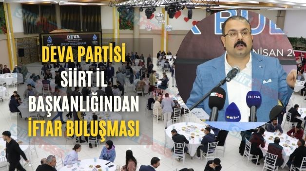 Deva Partisi Siirt İl Başkanlığından İftar Buluşması