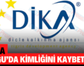 DİKA Doğu’da Kimliğini Kaybetti!..