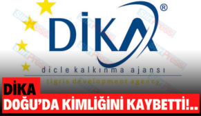 DİKA Doğu’da Kimliğini Kaybetti!..