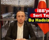 BAŞKAN EVİN’DEN İBB’YE SERT TEPKİ: ‘BU HADSİZLİKTİR’