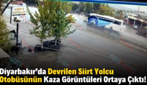 Diyarbakır’da Devrilen Siirt Yolcu Otobüsünün Kaza Görüntüleri Ortaya Çıktı!