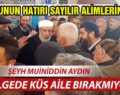 ŞEYH MUİNİDDİN AYDIN, BÖLGEDE KÜS AİLE BIRAKMIYOR