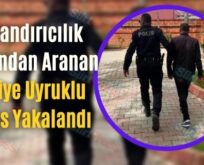 Dolandırıcılık Suçundan Aranan Suriye Uyruklu Şahıs Yakalandı