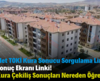 E-Devlet TOKİ Kura Sonucu Sorgulama Linki! TOKİ Sonuç Ekranı Linki! TOKİ Kura Çekiliş Sonuçları Nereden Öğrenilir?